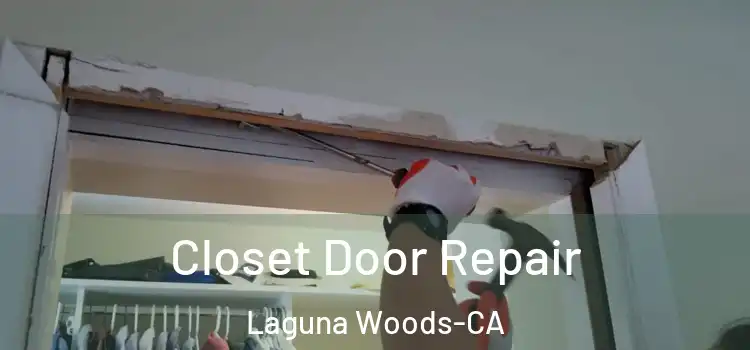  Closet Door Repair Laguna Woods-CA