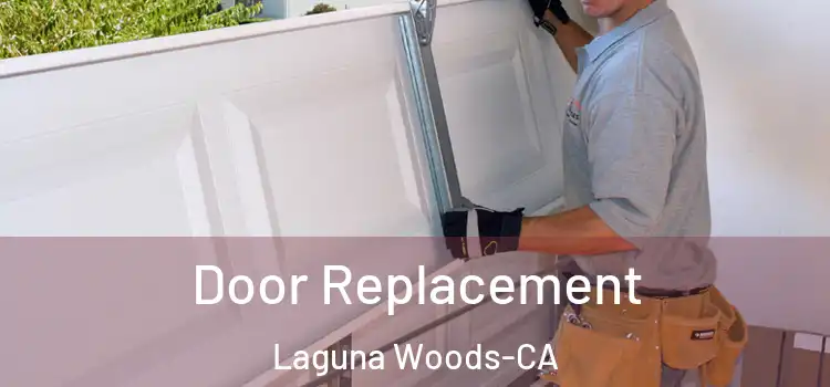  Door Replacement Laguna Woods-CA