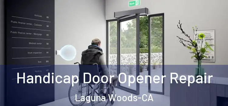  Handicap Door Opener Repair Laguna Woods-CA