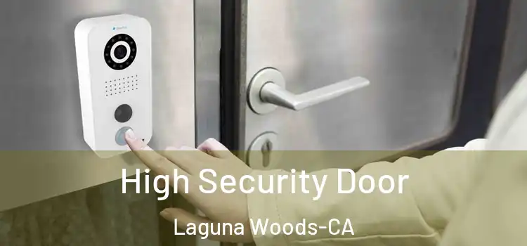  High Security Door Laguna Woods-CA