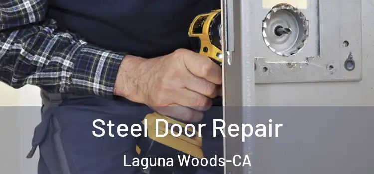  Steel Door Repair Laguna Woods-CA